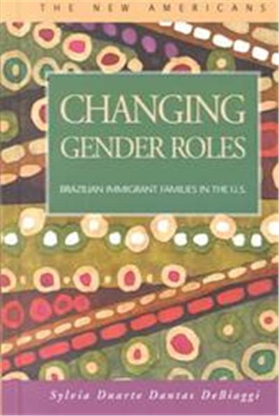 Changing Gender Roles, New Americans (Lfb Scholarly Publishing Llc).