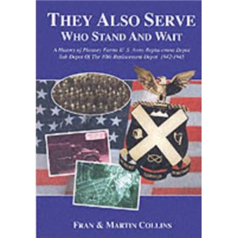 They Also Serve Who Stand And Wait: A History Of Pheasey Farms U.S