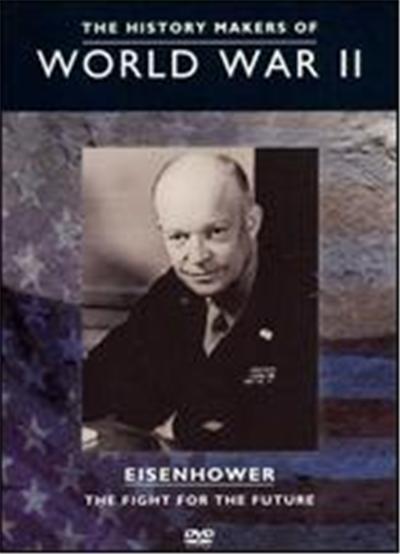The History Makers of World War II: Eisenhower - The Fight for the Future - DVD Zone 1