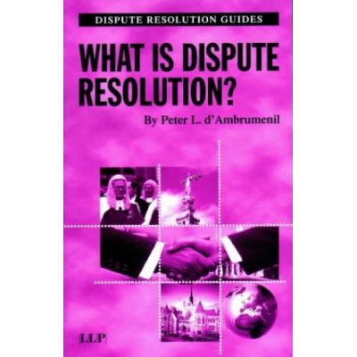 What Is Dispute Resolution?, Dispute Resolution Guides