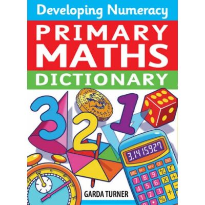 Developing Numeracy: Primary Maths Dictionary