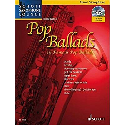 Pop Ballads +CD (16 ballades pops célèbres) Collection Schott Saxophone Lounge --- Saxophone ténor (Sib) et Piano