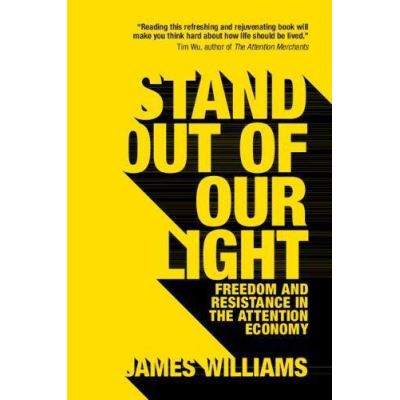 Stand out of our Light: Freedom and Resistance in the Attention Economy - [Version Originale]