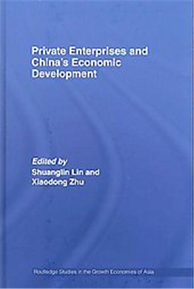 Private Enterprises and China's Economic Development, Routledge Studies in the Growth Economies of Asia