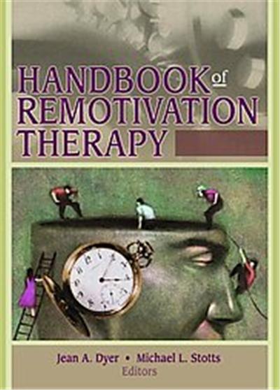 Handbook Of Remotivation Therapy, The Haworth Handbook Series in Psychotherapy