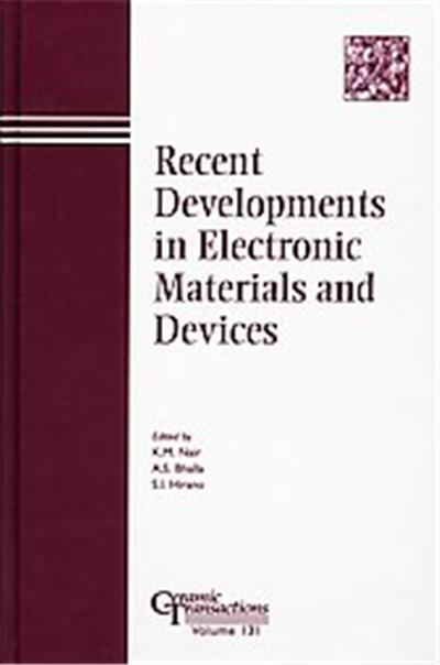 Recent Developments in Electronic Materials and Devices, Ceramic Transactions Series