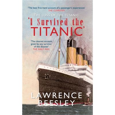 The Loss of the Titanic: I Survived the Titanic