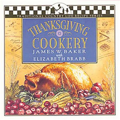 Thanksgiving Cookery, Traditional Country Life Recipes