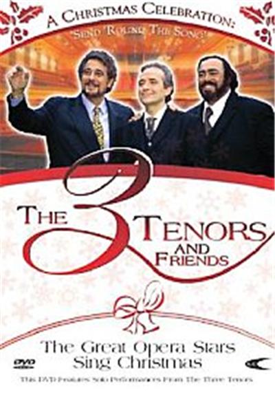 Three Tenors And Friends - Send 'Round The Song' - A Christmas Celebration