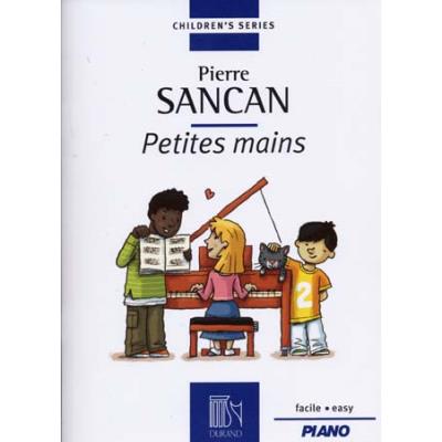 Partitions classique DURAND SANCAN PIERRE - PETITES MAINS - PIANO Piano