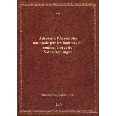 Adresse à l'Assemblée nationale par les hommes de couleur libres de Saint-Domingue