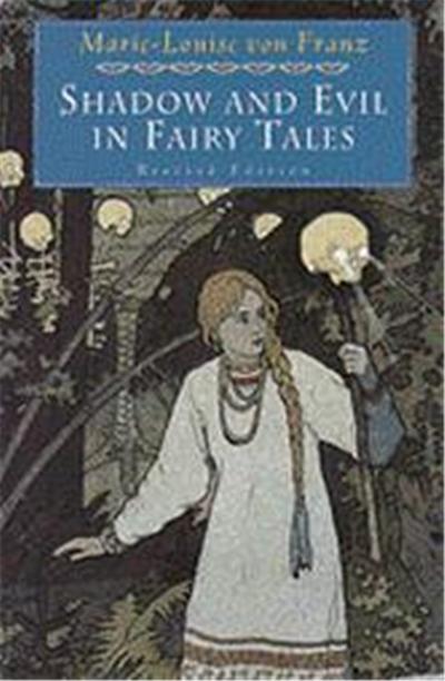 Shadow and Evil in Fairy Tales, C.G. Jung Foundation Book