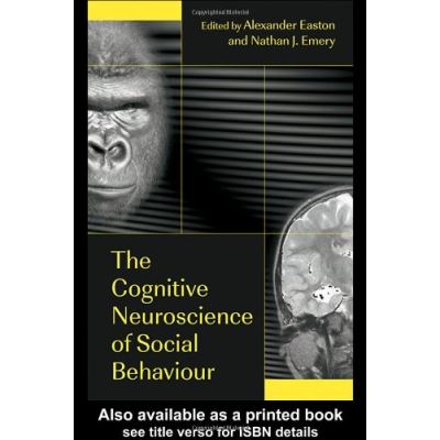 The Cognitive Neuroscience Of Social Behaviour