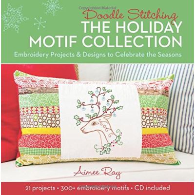 Doodle Stitching: the Holiday Motif Collection Aimee Ray
