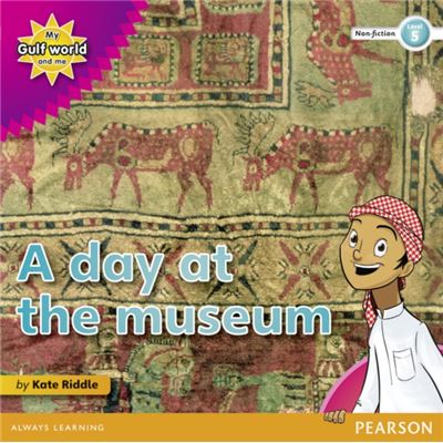 My Gulf World And Me Level 5 Non-Fiction Reader: A Day At The Museum