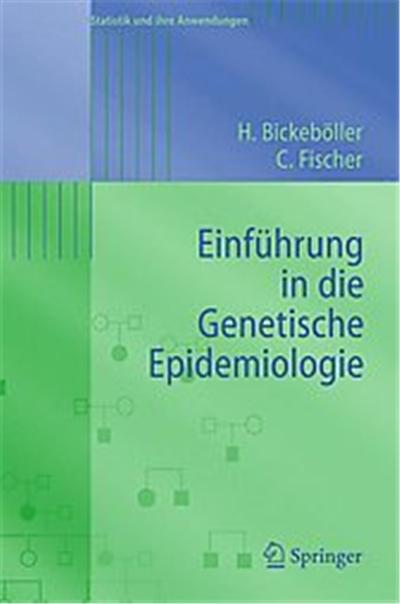 Einfuhrung in Die Genetische Epidemiologie, Statistik Und Ihre Anwendungen