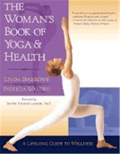 The Woman's Book of Yoga and Health: A Lifelong Guide to Wellness