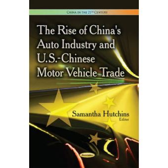 Rise of China's Auto Industry & U.S.-Chinese Motor Vehicle Trade - [Version Originale] - 1