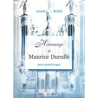 Partitions classique LEMOINE ROGG LIONEL - HOMMAGE A MAURICE DURUFLE - ORGUE Orgue