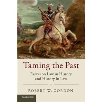 Taming The Past Robert W Stanford University Gordon, California
