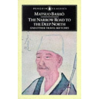 Narrow Road to the Deep North and Other Travel Sketches, Penguin Classics Series