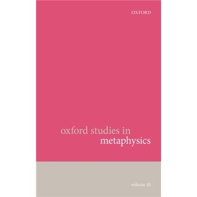 Oxford Studies In Metaphysics Volume 10