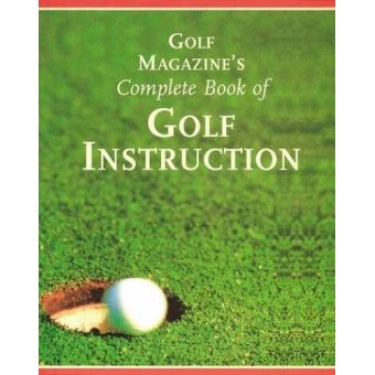 &quot; &quot;&quot;Golf Magazine's&quot;&quot; Complete Book of Golf Instruction - Hardback - 1999&quot; - 1