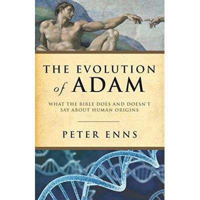 Evolution of Adam, The: What The Bible Does And Doesn't Say About Human Origins - [Version Originale]