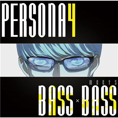 Persona4 Meets Bass X Bass