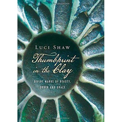Thumbprint in the Clay: Divine Marks of Beauty, Order and Grace - [Version Originale]
