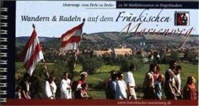 Fränkischer Marienweg zwischen Main, Saale, Wern, Sinn, Kahl und Tauber