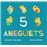 5 aneguets