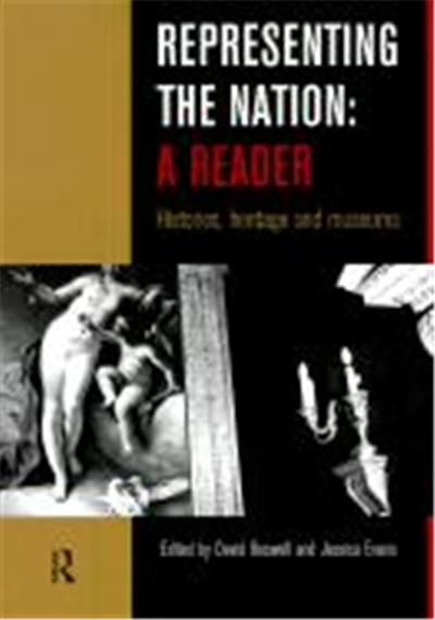 Representing the Nation: A Reader in Heritage and Museums