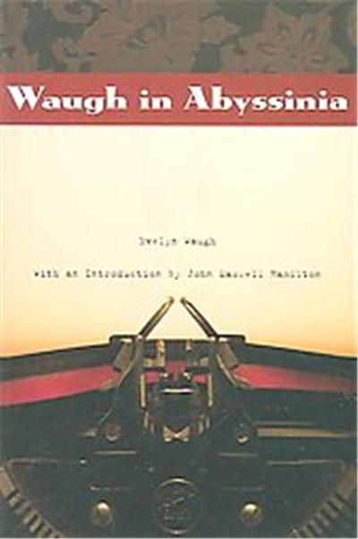 Waugh in Abyssinia, From Our Own Correspondent