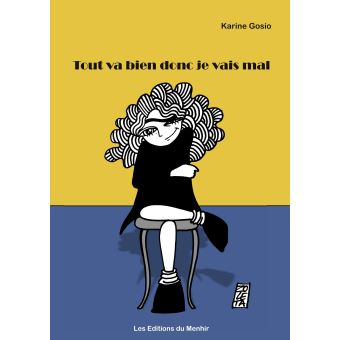 Tout Va Bien Donc Je Vais Mal Karine Gosio Broche Karine Gosio Achat Livre Fnac