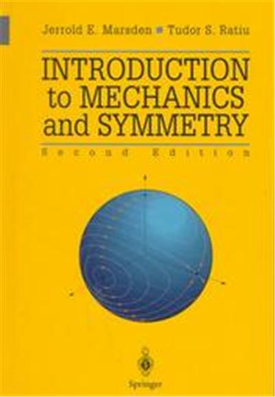 Introduction to Mechanics and Symmetry, Texts in Applied Mathematics
