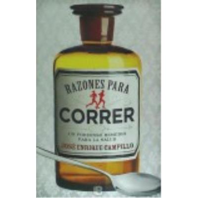 Razones Para Correr: Un Poderoso Remedio Para La Salud - Campillo, José Enrique