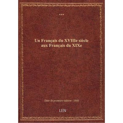 Un Français du XVIIIe siècle aux Français du XIXe