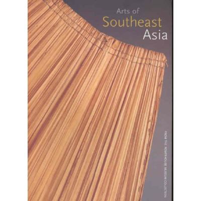 Arts of Southeast Asia from the Powerhouse Museum Collection