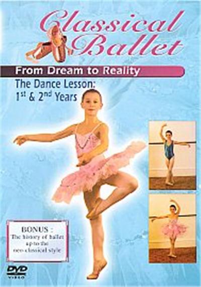 Classical Ballet 2 - From Dream To Reality - The Dancing Lesson Years 1 And 2