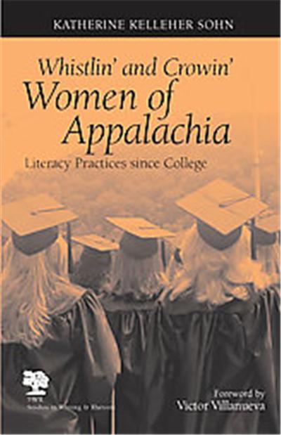 Whistlin' And Crowin' Women of Appalachia, Studies in Writing and Rhetoric