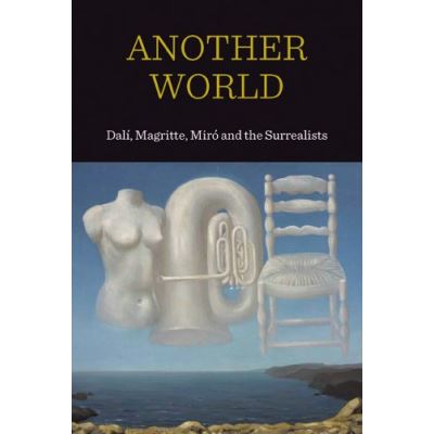 Another World: Dal!, Magritte, Mirc and the Surrealists