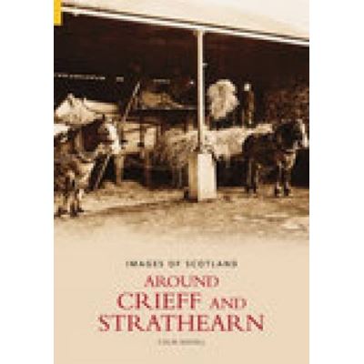 Around Crieff and Strathearn,  Images of Scotland