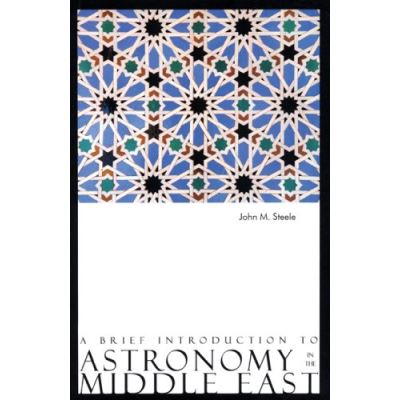 A Brief Introduction to Astronomy in the Middle East, Brief Introductions Series