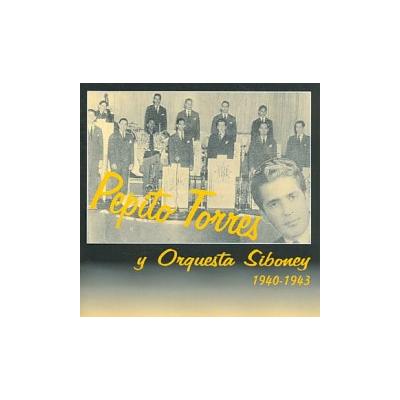 Pepito Torres y Orquestra Siboney: 1940-1943