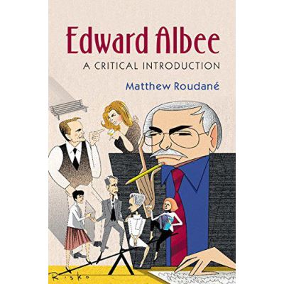 Edward Albee: A Critical Introduction (Cambridge Introductions to Literature) - [Version Originale]