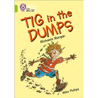 Collins Big Cat Tig In The Dumps: Band 11/Lime (Paperback)