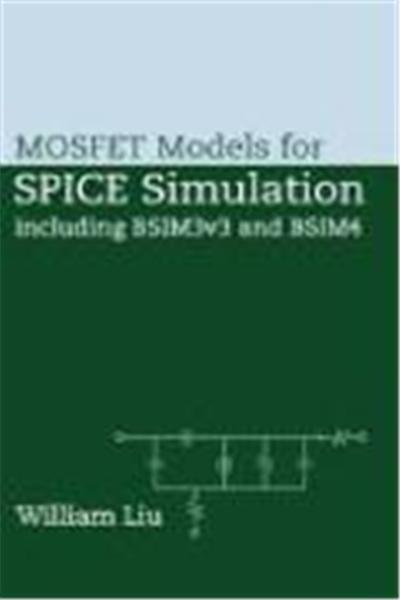 Mosfet Models for Spice Simulation, Including Bsim3v3 and Bsim4