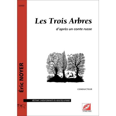 Partitions classique Symetrie NOYER E. - LES TROIS ARBRES, D'APRÈS UN CONTE RUSSE - CHOEUR Choeur et ensemble vocal