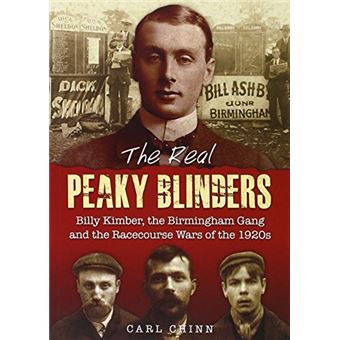 The Real Peaky Blinders: Billy Kimber, the Birmingham Gang and the Racecourse Wars of the 1920s - [Livre en VO] - 1
